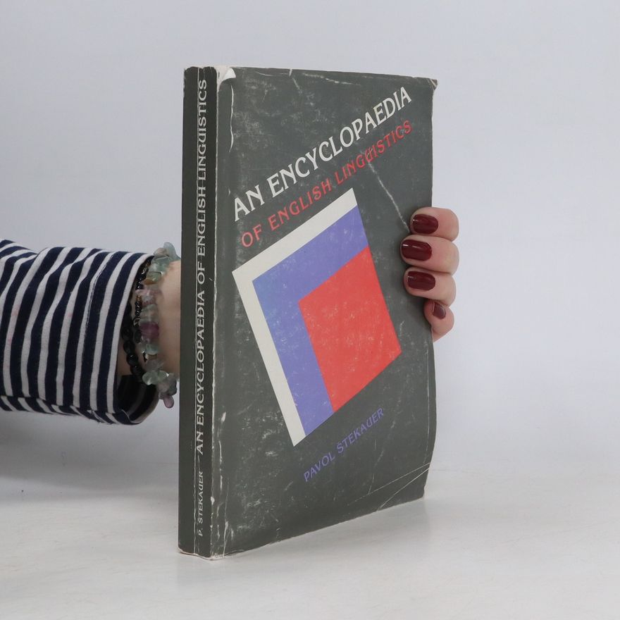 Pavol Štěkauer An Encyclopaedia of English Linguistics
