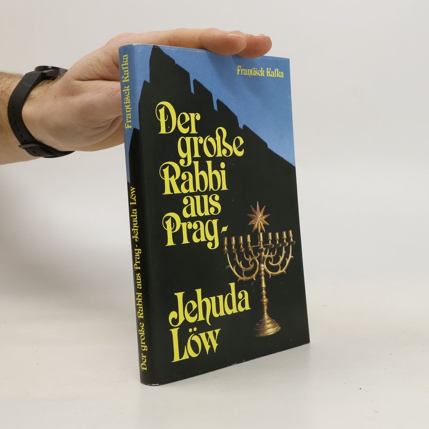 František Kafka Der grosse Rabbi aus Prag - Jehuda Löw