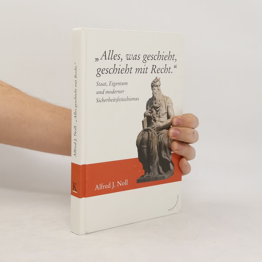 Alfred J. Noll "Alles, was geschieht, geschieht mit Recht"