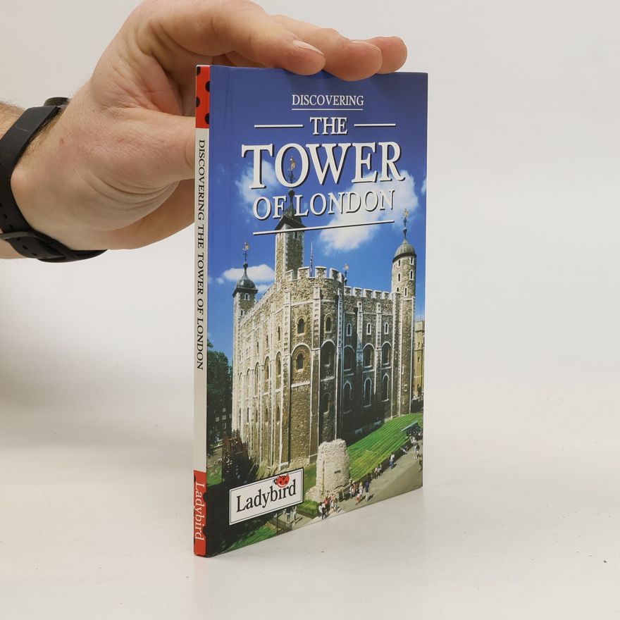 Various authors Discovering the Tower of London