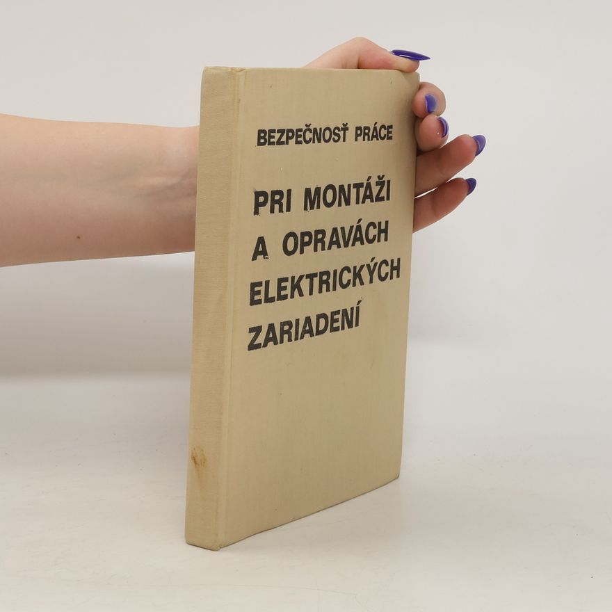 Dušan Ďurďovič Bezpečnosť práce pri montáži a opravách elektrických zariadení