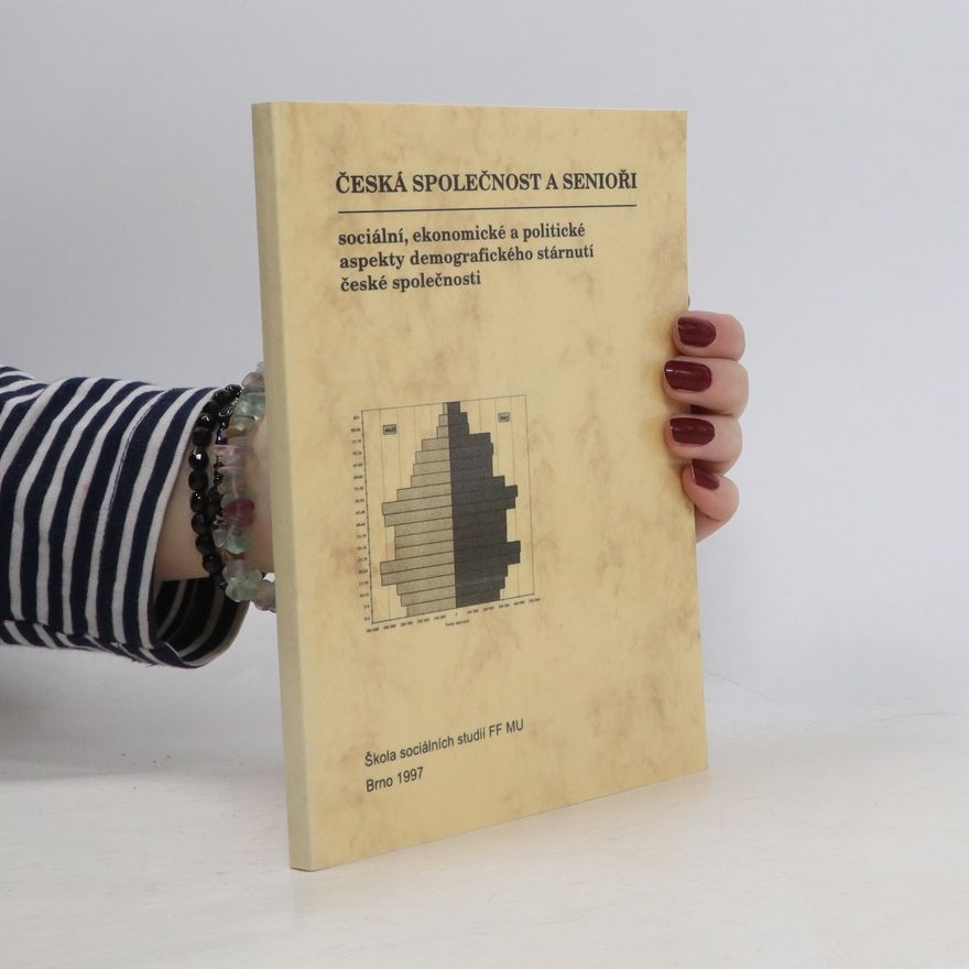 Ladislav Rabušic Česká společnost a senioři : sociální, ekonomické a politické aspekty demografického stárnutí české společnosti