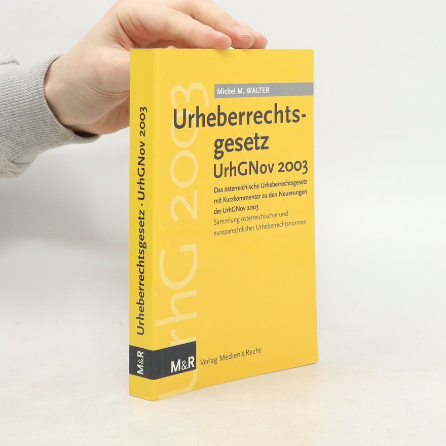 Michel M. Walter Urheberrechtsgesetz - UrhG-Novelle 2003