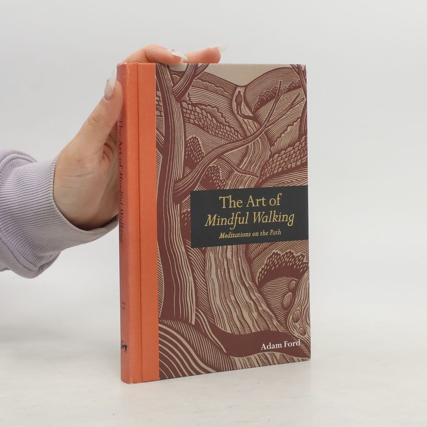 Adam Ford The Art of Mindful Walking