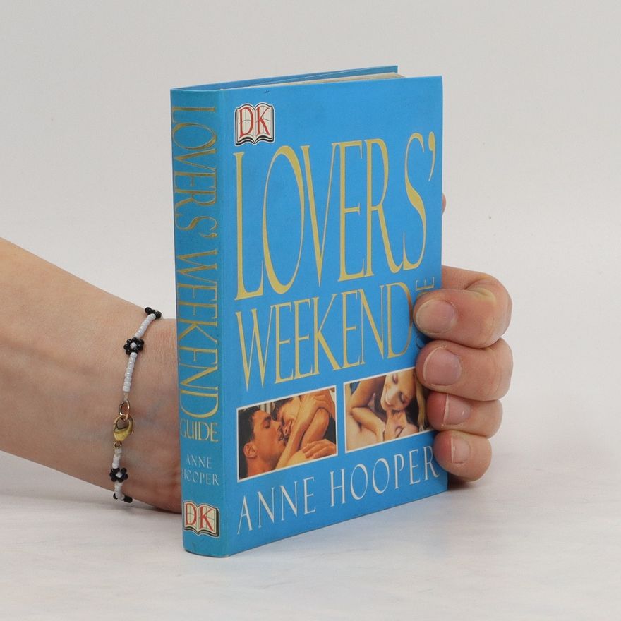 Anne Hooper Lovers’ Weekend Guide