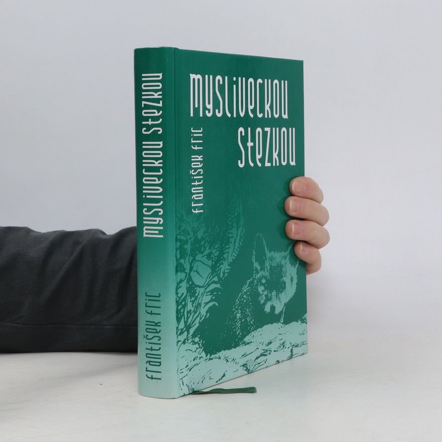 František Fric Mysliveckou stezkou