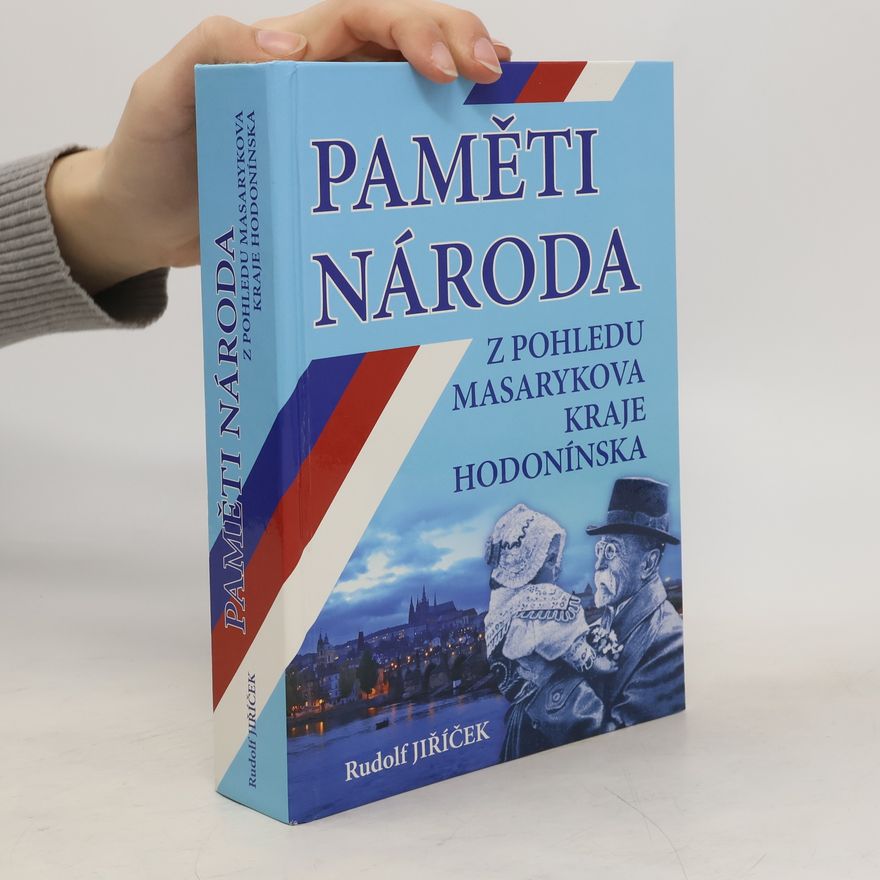 Rudolf Jiříček Paměti národa z pohledu Masarykova kraje Hodonínska