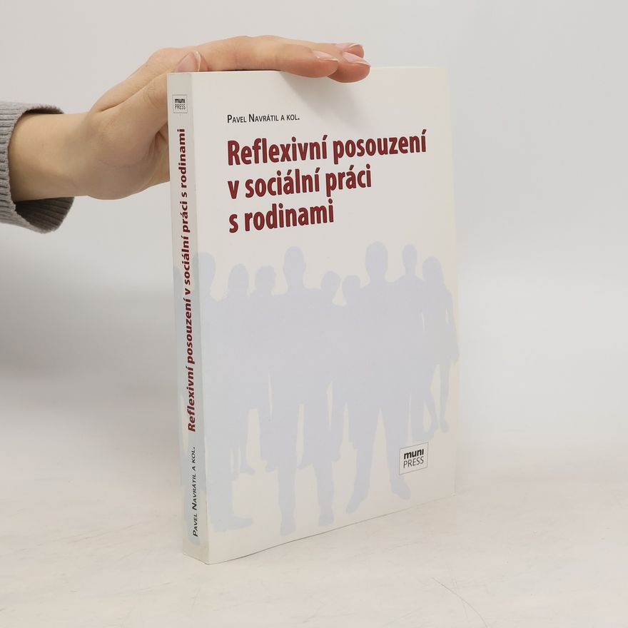Pavel Navrátil Reflexivní posouzení v sociální práci s rodinami