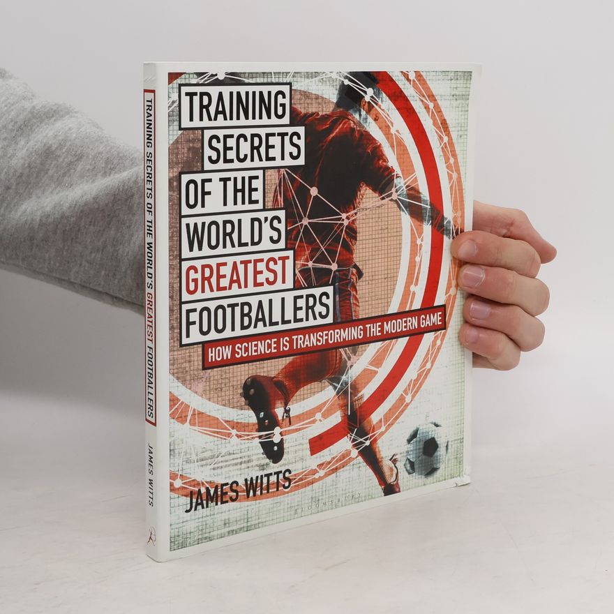 Witts James Training Secrets of the World's Greatest Footballers