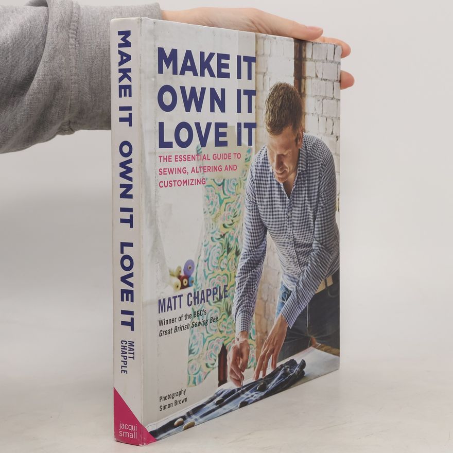 Matt Chapple Make It, Own It, Love It