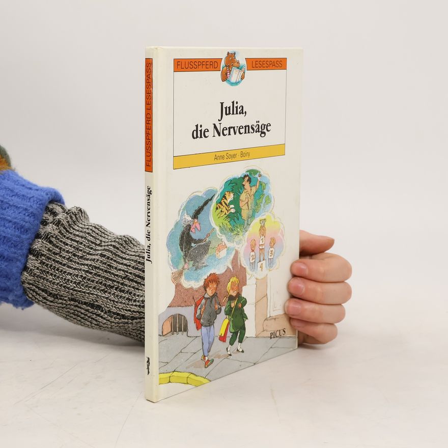 Anne Soyer Julia, die Nervensäge