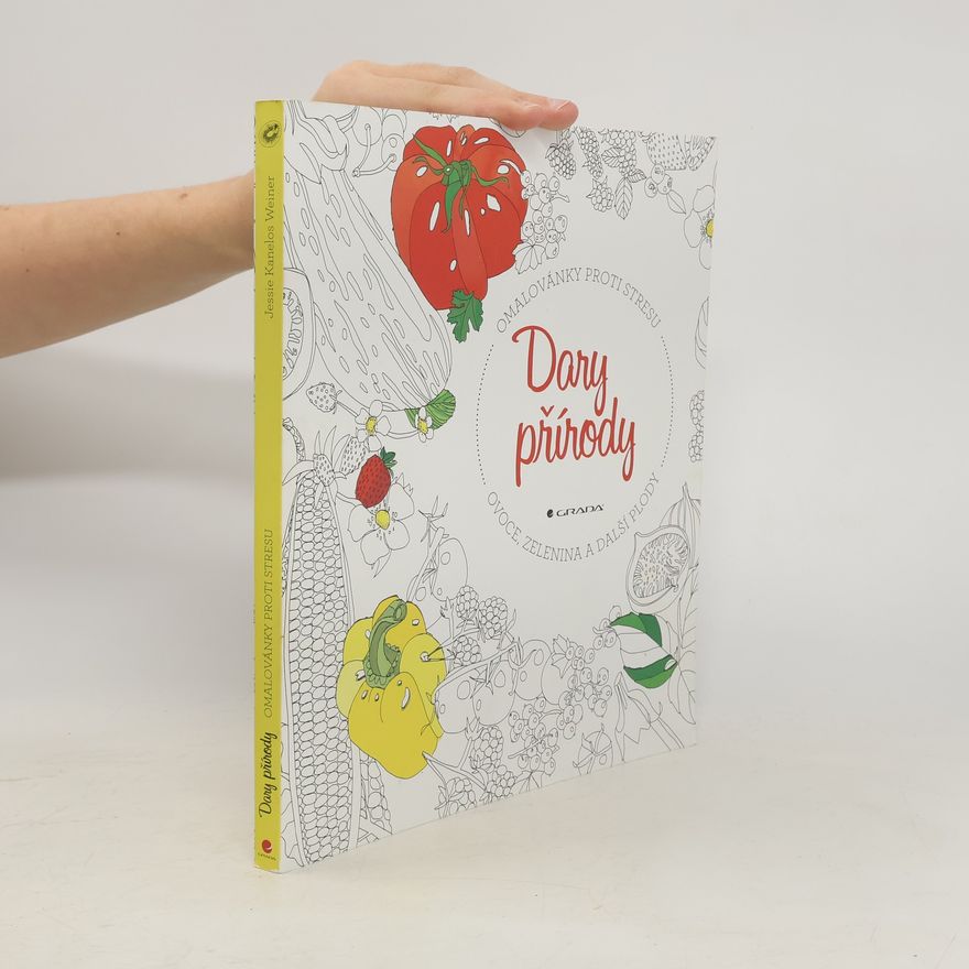 Jessie Kanelos Weiner Dary přírody - ovoce, zelenina a další plody