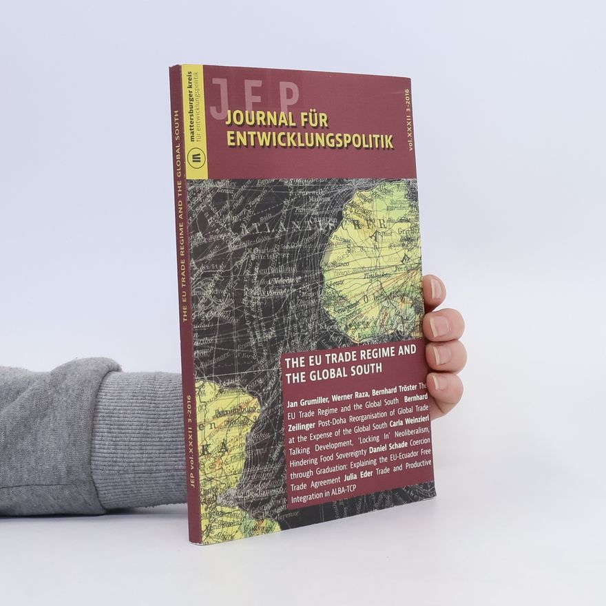 Autorenkollektiv Journal für Entwicklungspolitik. The EU Trade Regime and the Global South