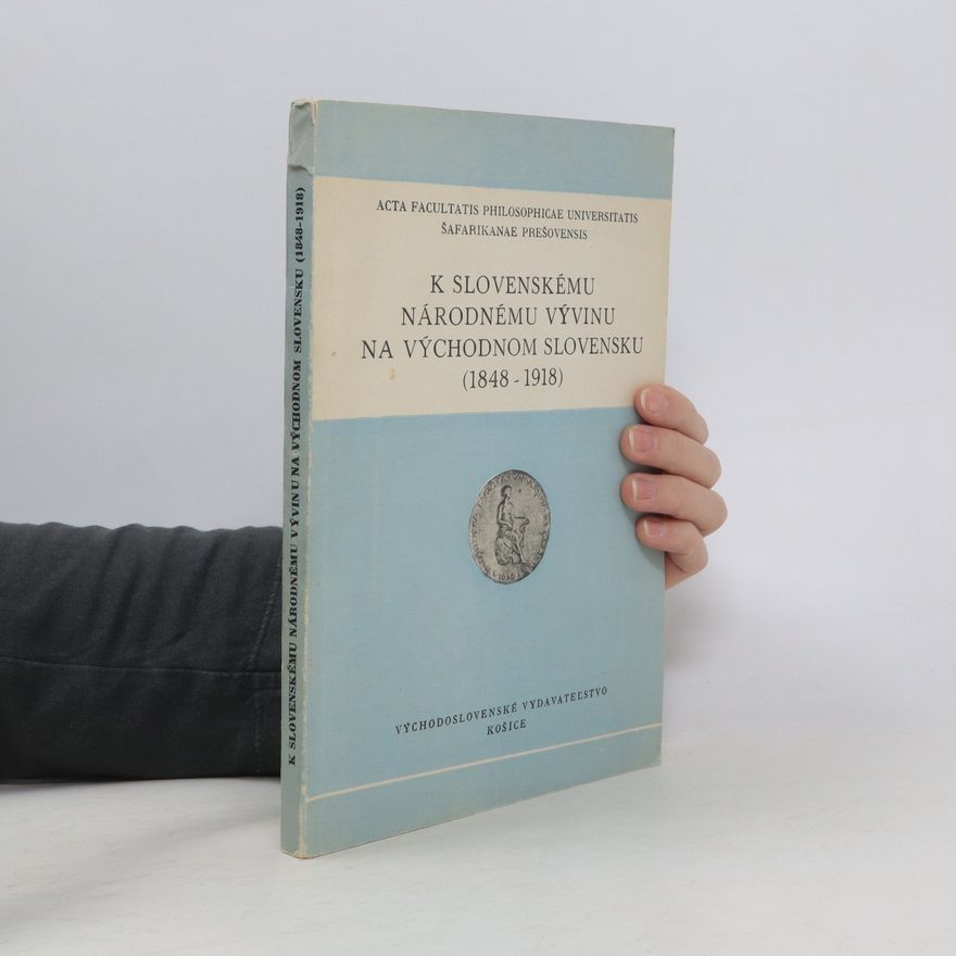 Ľudovít Holotík K slovenskému národnému vývinu na východnom Slovensku : 1848-1918