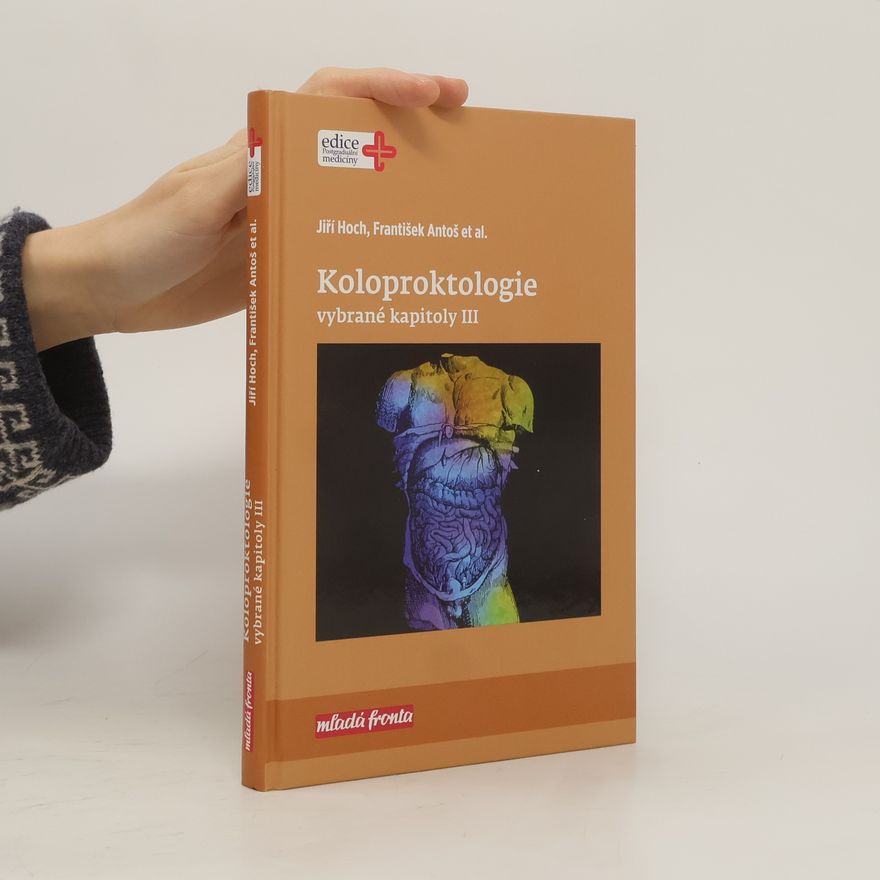 Jiří Hoch Koloproktologie Vybrané kapitoly III
