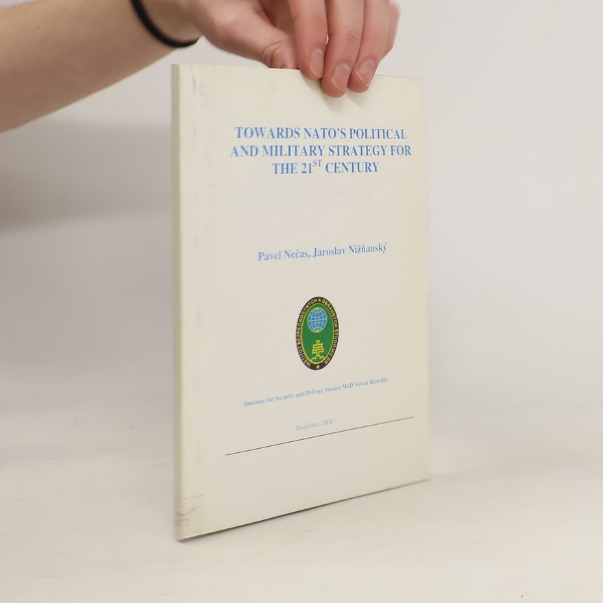 Jaroslav Nižňanský Towards NATO's political and military strategy for the 21st century