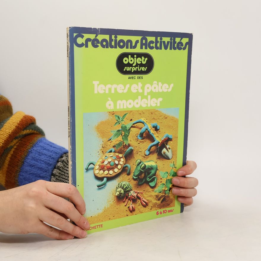 Kolektiv autorů Créations Activités. Terres at pates à modeler