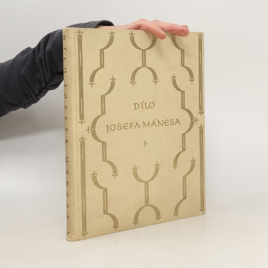 Antonín Matějček Dílo Josefa Mánesa I