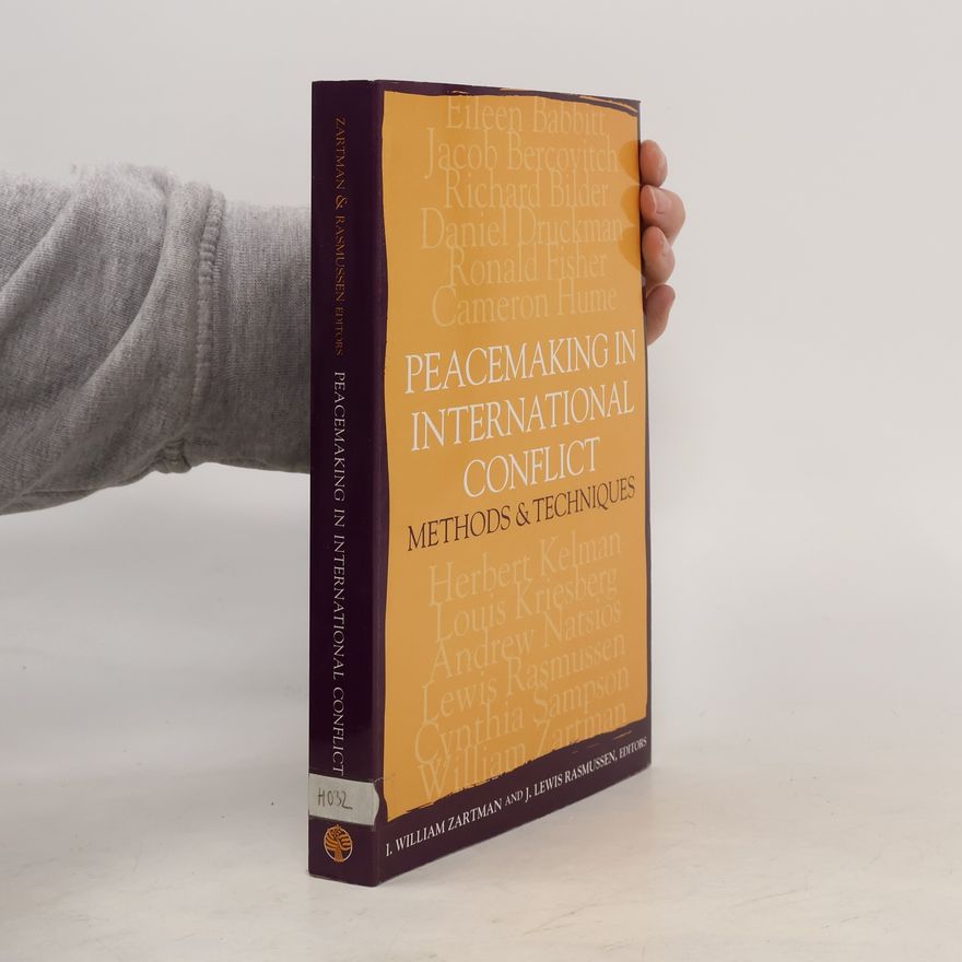 Ira William Zartma Peacemaking in International Conflict
