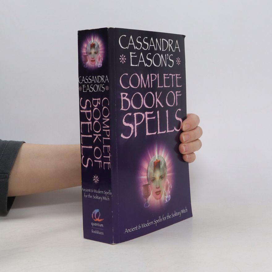Cassandra Eason The Complete Book of Spells