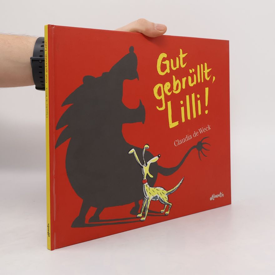 Claudia de Weck Gut gebrüllt, Lilli!