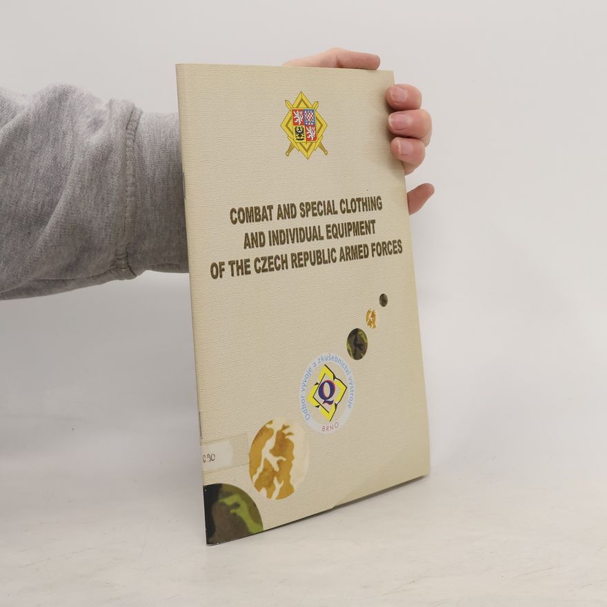 Jaroslav Roušar Combat and Special Clothing and Individual Equipment of the Czech Republic Armed Forces