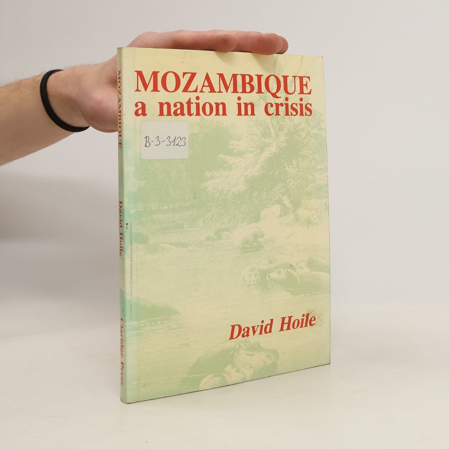 David Hoile Mozambique. A Nation in Crisis