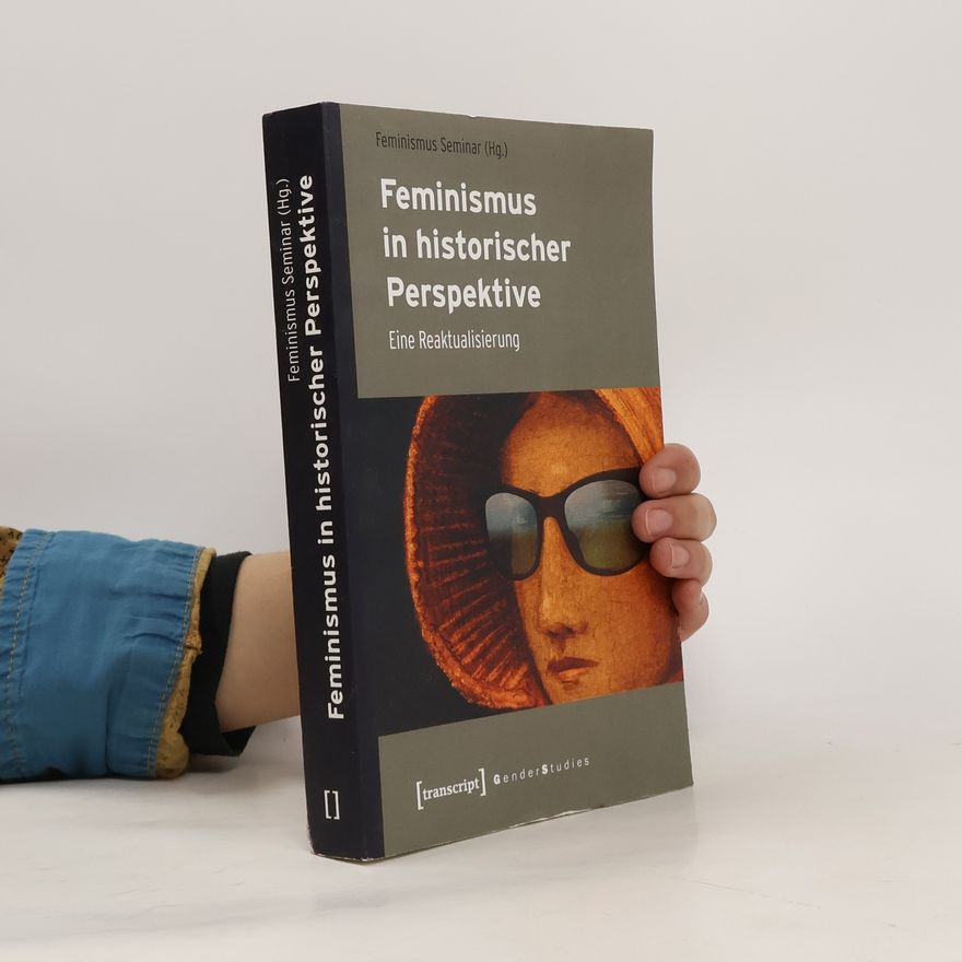 Collectif d'auteurs Feminismus in historischer Perspektive
