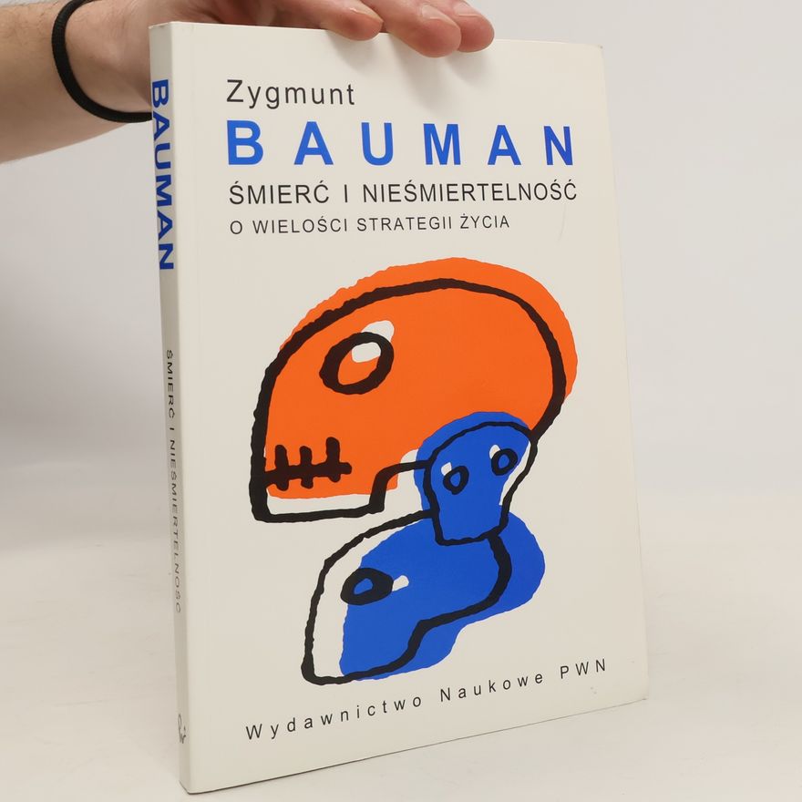Zygmunt Bauman Śmierć i nieśmiertelność
