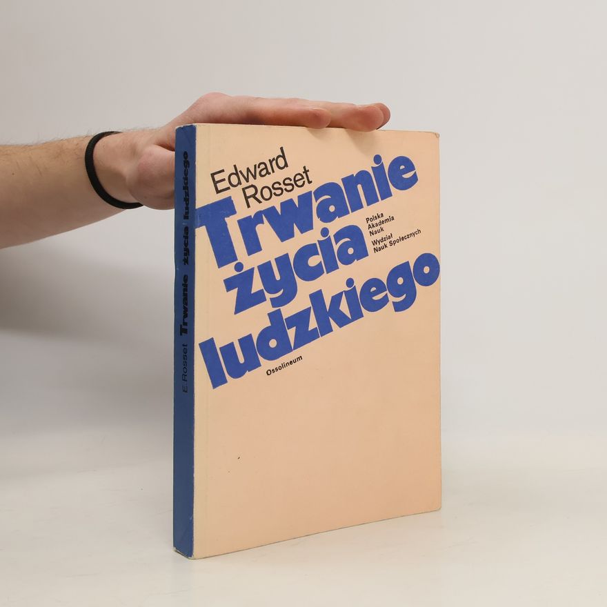 Edward R. Rosset Trwanie życia ludzkiego