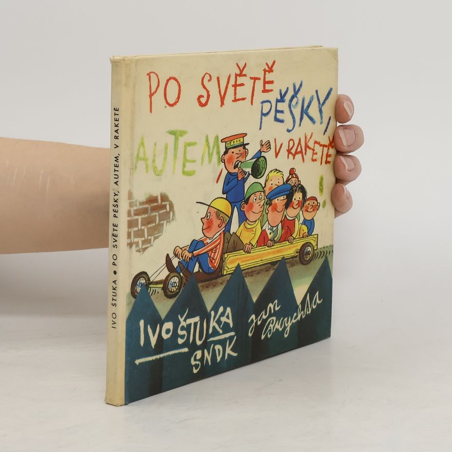 Ivo Štuka Po světě pěšky, autem, v raketě