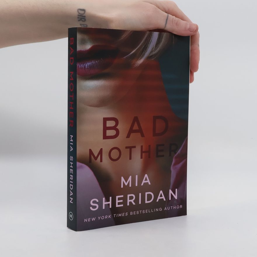 Mia Sheridan Bad Mother