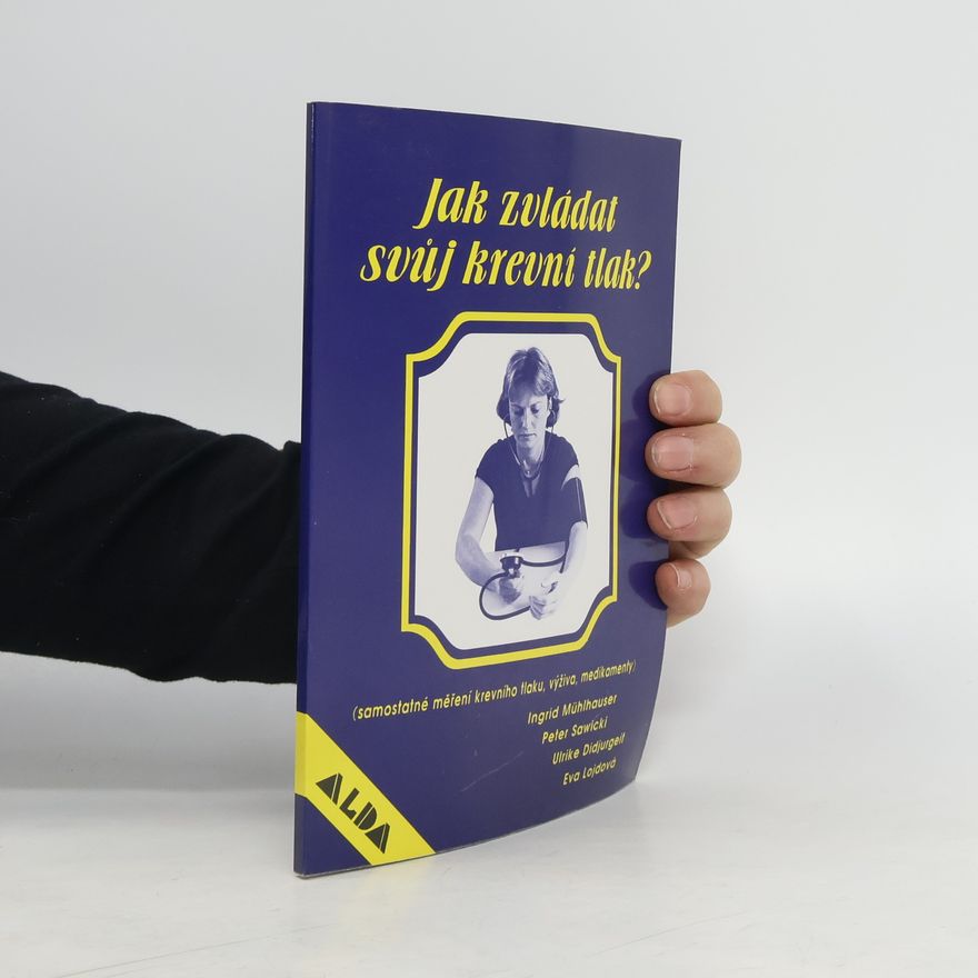 Ingrid Mühlhauser Jak zvládat svůj krevní tlak?
