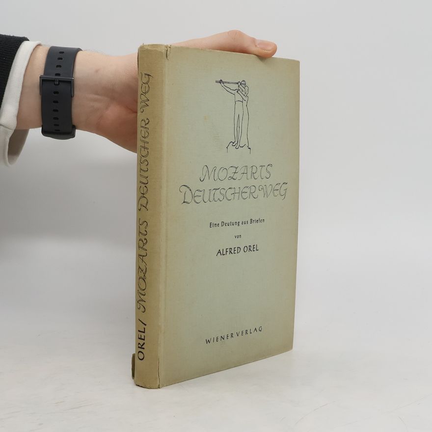 Alfred Orel Mozarts Deutscher weg