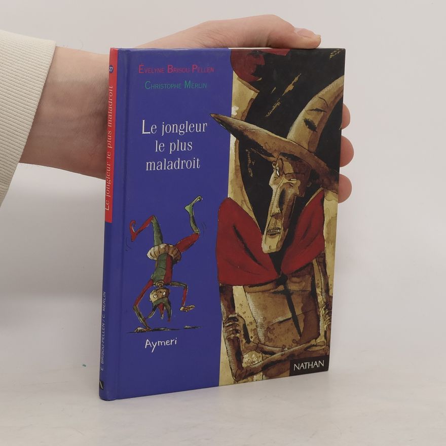 Évelyne Brisou-Pellen Le jongleur le plus maladroit