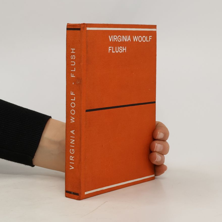 Virginia Woolf Flush. Životopis pejska Alžběty Barrettové-Browningové