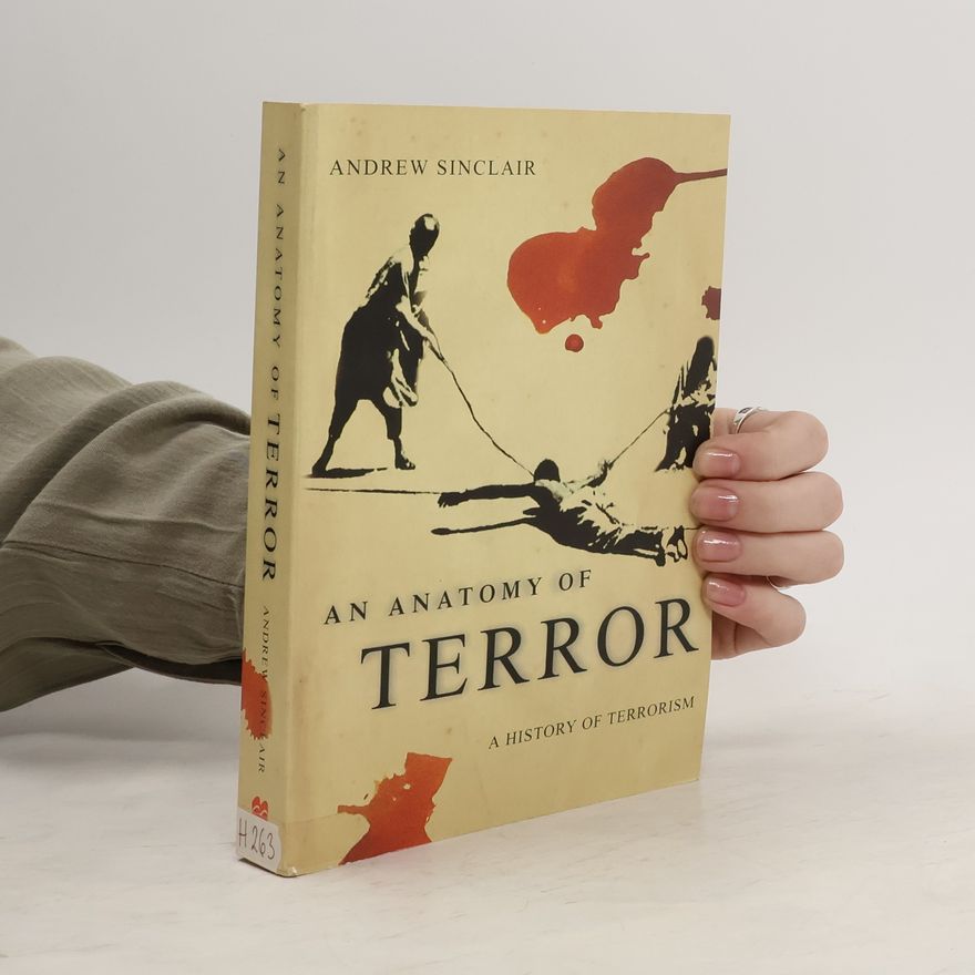 Andrew Sinclair An Anatomy of Terror