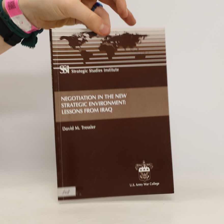 David M. Tressler Negotiation in the New Strategic Environment