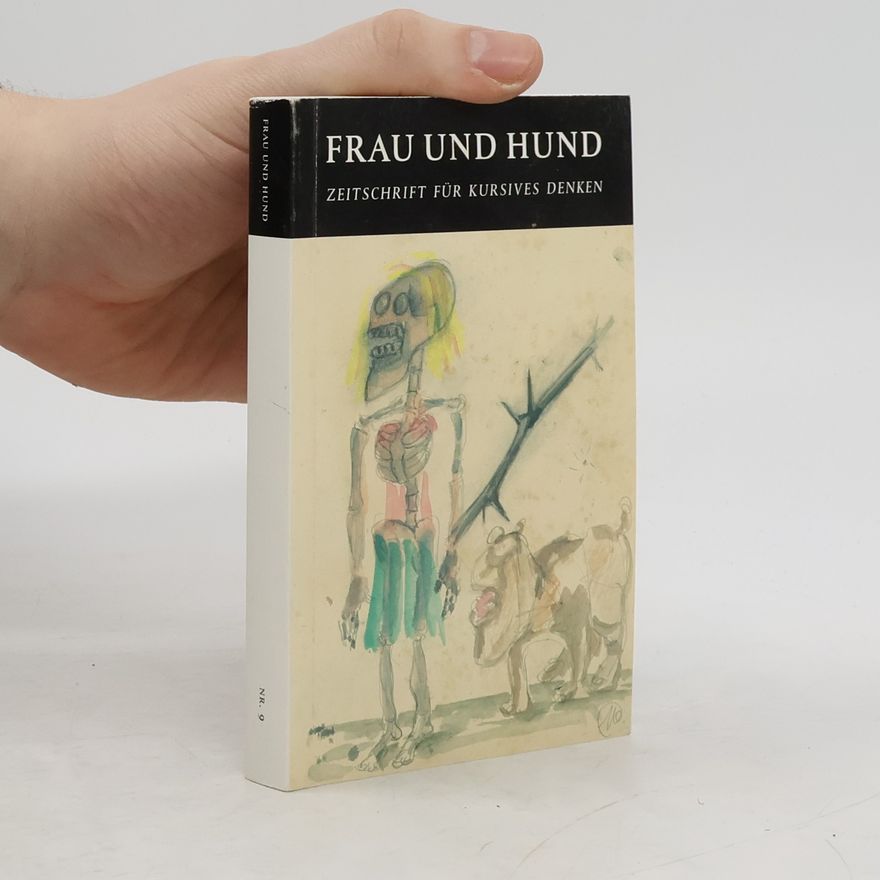Autorenkollektiv Frau und Hund. Zeitschrift für kursives Denken 9