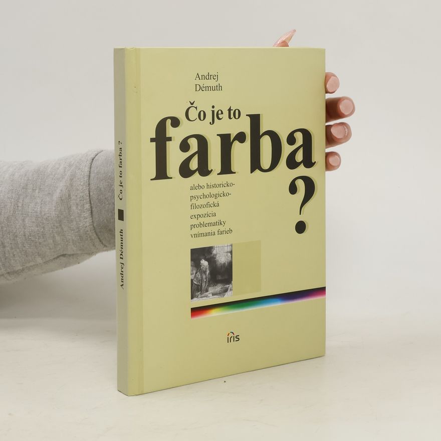 Andrej Démuth Čo je to farba?