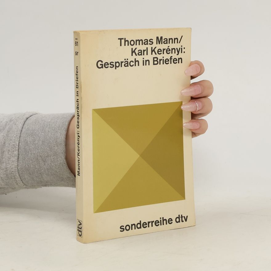 Thomas Mann Karl Kerényi. Gespräch in Briefen