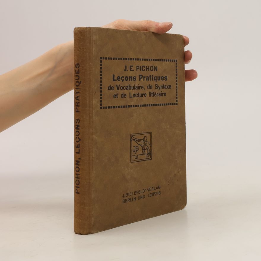 J. E. Pichon Leçons Pratiques de Vocabulaire, de Syntaxe et de Lecture littéraire