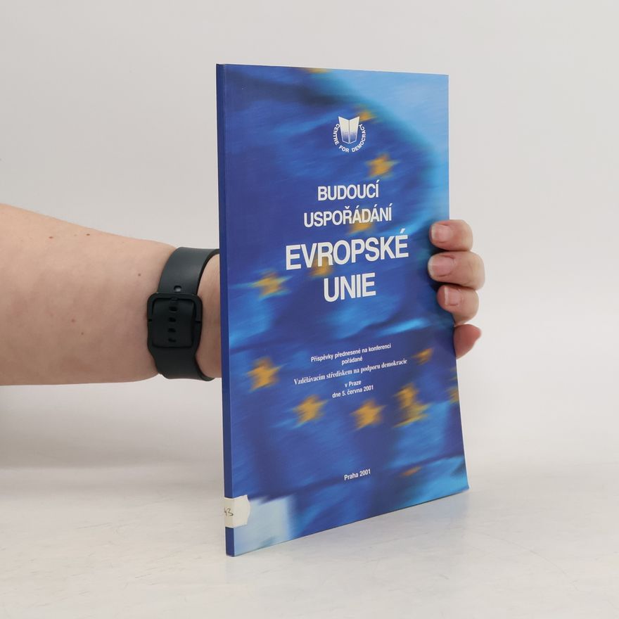 Kolektiv autorů Budoucí uspořádání Evropské unie