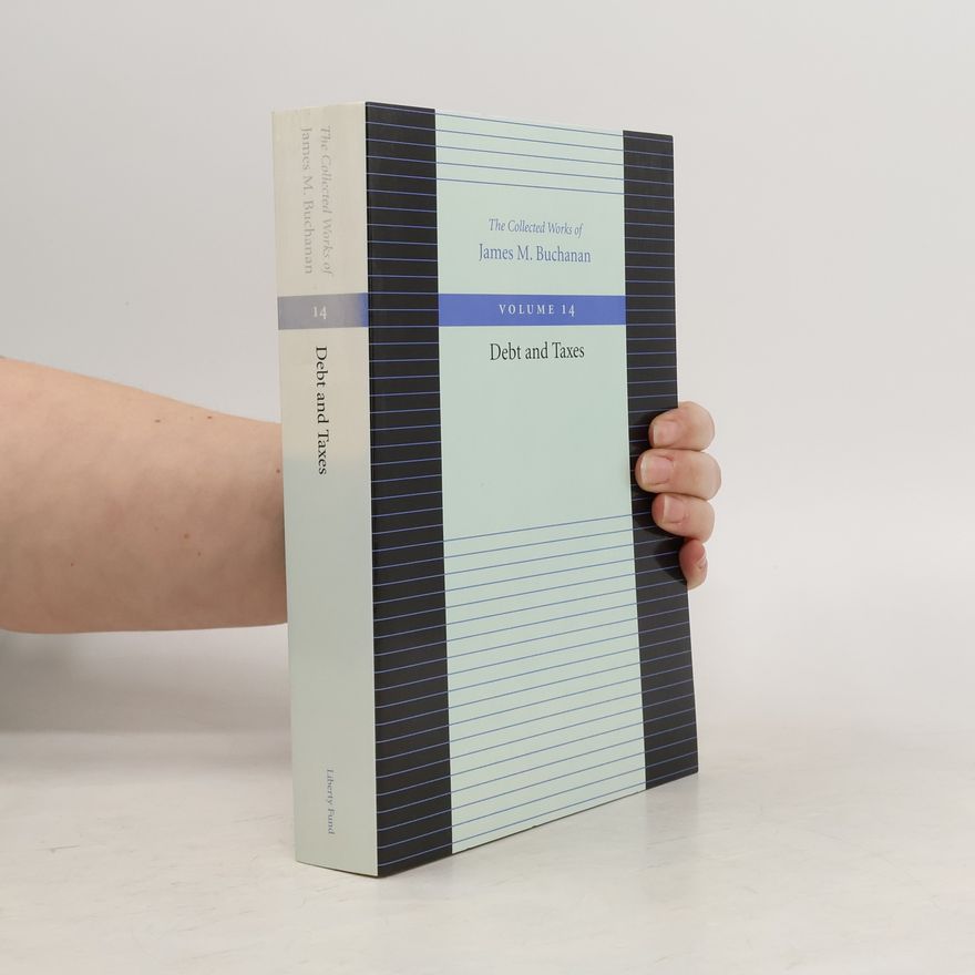 James M. Buchanan The Debt and Taxes