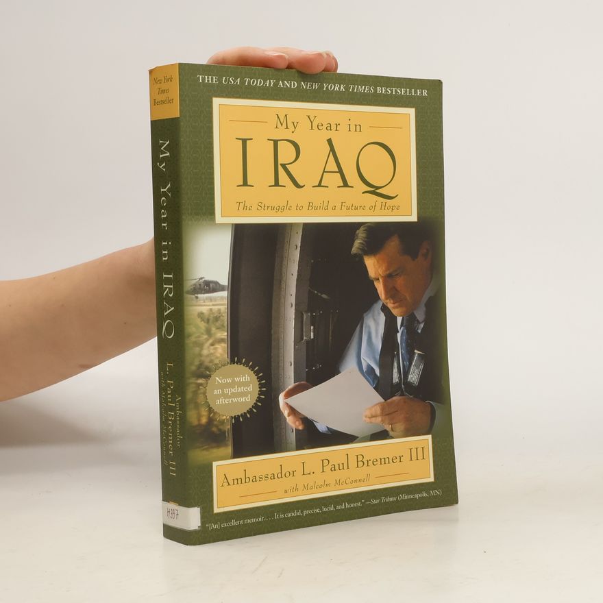 L. Paul Bremer My Year in Iraq