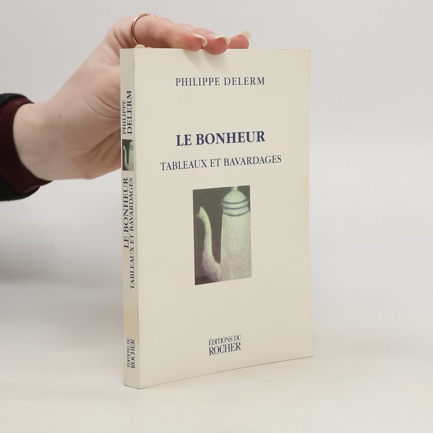 Philippe Delerm Le bonheur