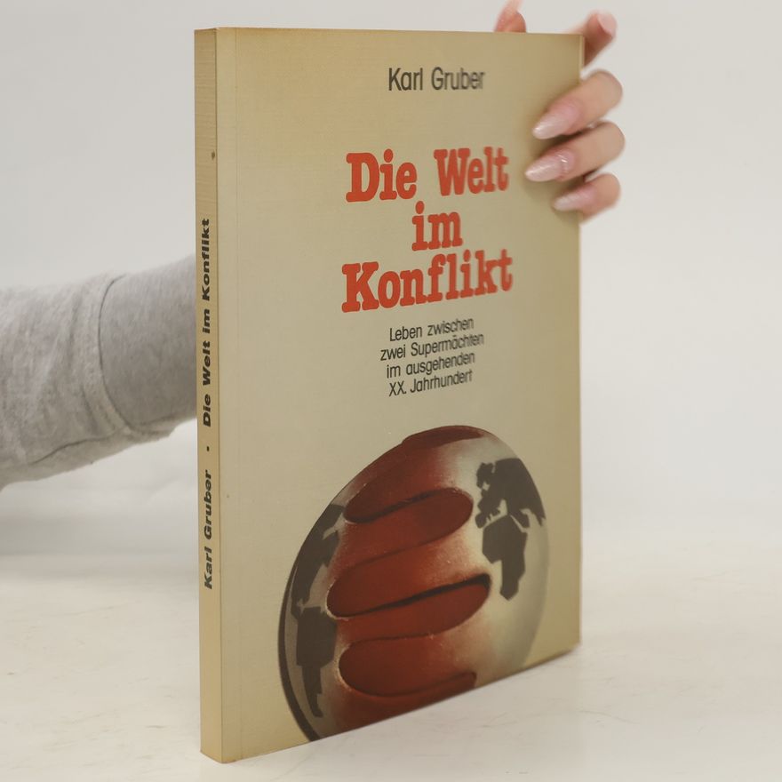 Karl Gruber Die Welt im Konflikt