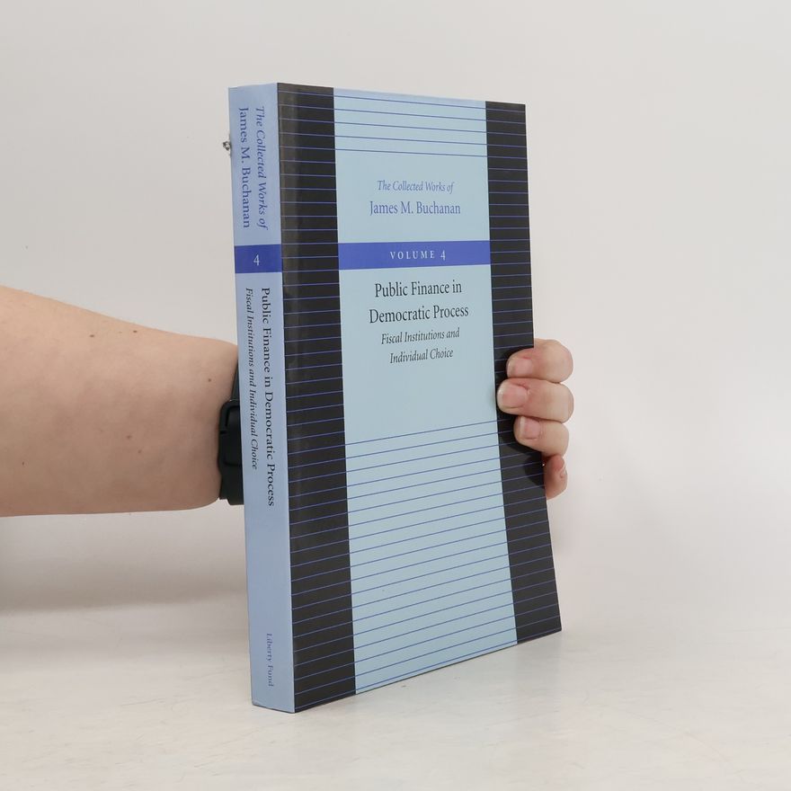 James M. Buchanan The Public Finance in Democratic Process