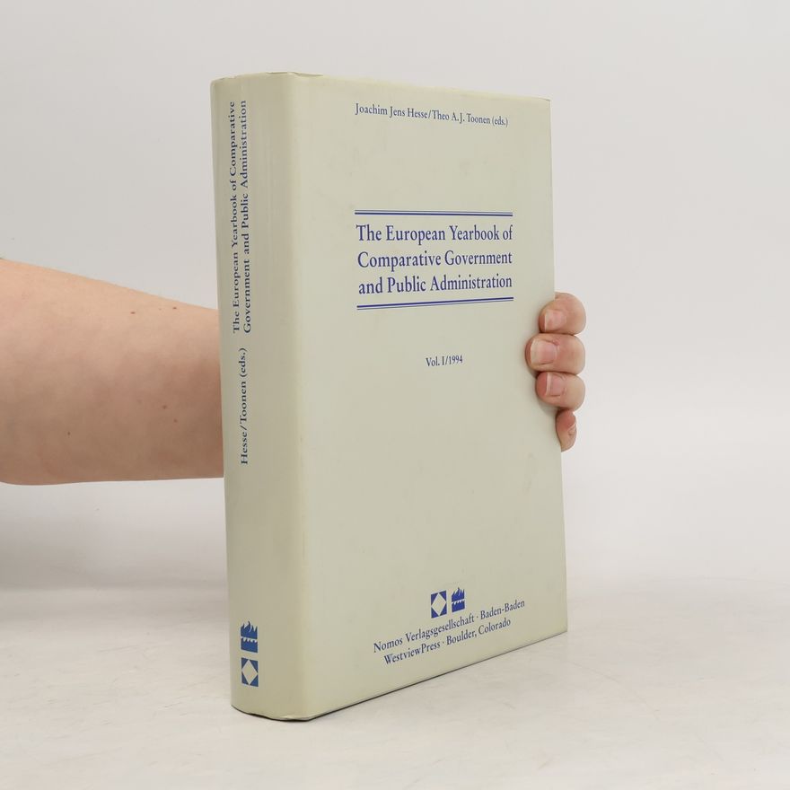 Theo AJ Toonen The European Yearbook of Comparative Government and Public Administration. Vol.I