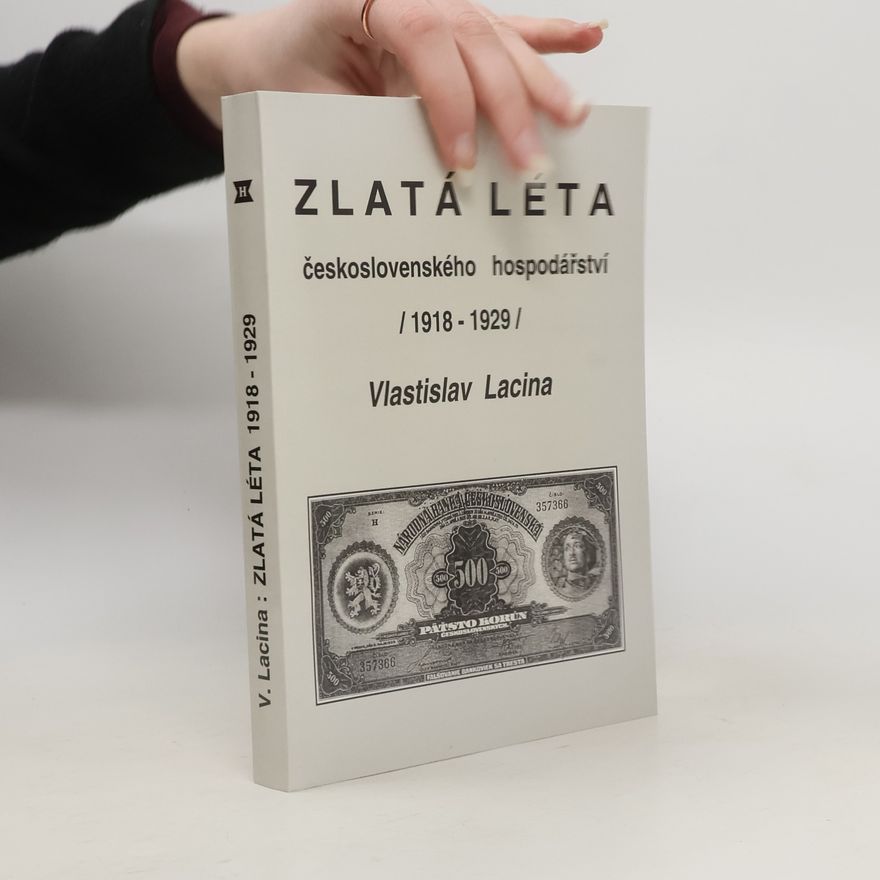 Vlastislav Lacina Zlatá léta československého hospodářství 1918-1929